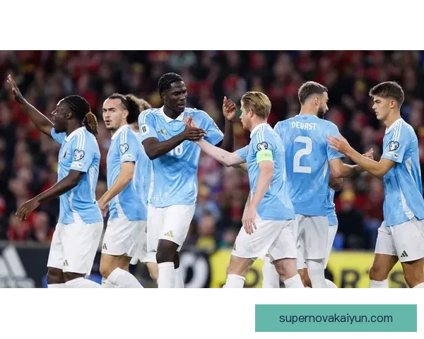 比利时在欧预赛中的完美战绩彰显球队的竞争力增强